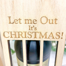 Load image into Gallery viewer, Personalised "Let Me Out It's Christmas" Wine Gift Box